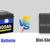 Was ist besser, Blei- oder LiFePO4 Akku?