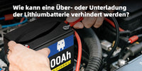 Wie kann eine Über- oder Unterladung der Lithiumbatterie verhindert werden