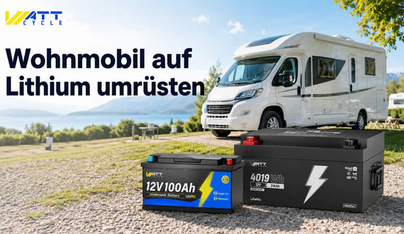 Wohnmobil auf Lithium-Batterie umrüsten